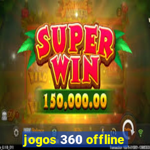 jogos 360 offline